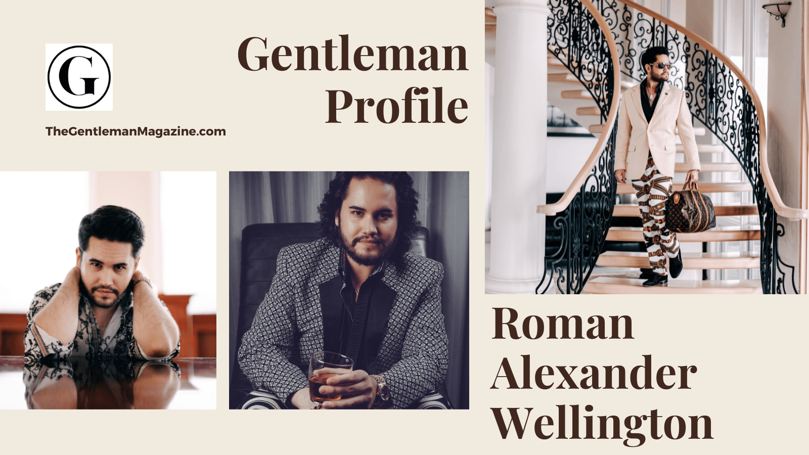 Roman Alexander Wellington - The Gentleman Magazine Profile