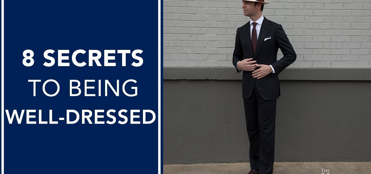 8 Secrets To Being Well Dressed - How To Look Like A Gentleman | Kirby Allison