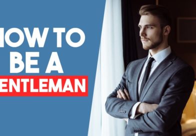 How I Became A Gentlemen With These 10 Tips - How To Be A Gentleman