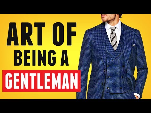 How To Be A MODERN Gentleman | Essential Manners & Behavior For MEN
