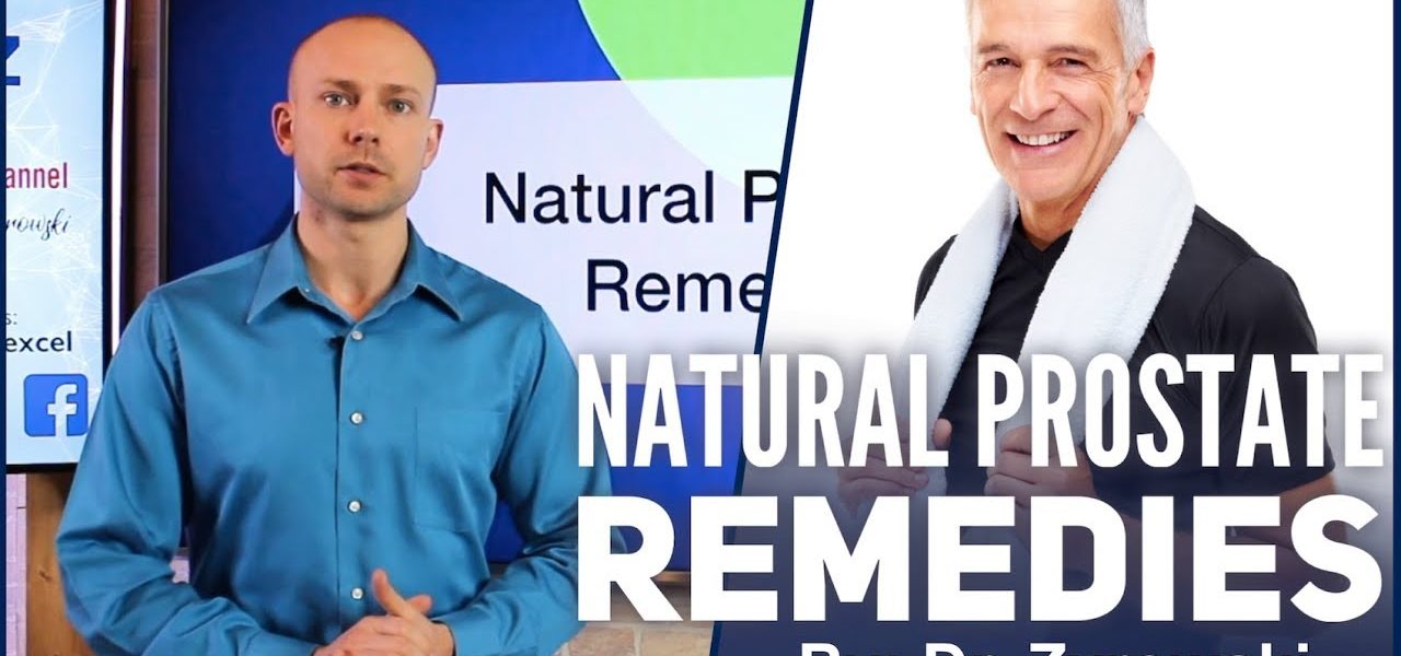 Natural Prostate Remedies | Life Changing Advice